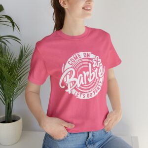 Comon Barb Let's go Party fun movie premiere shirt Gift Unisex T Shirt