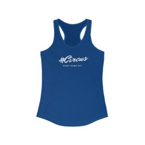 Circus Every Damn Day Aerialist Aerial Arts Funny Gift Racer Back Tank